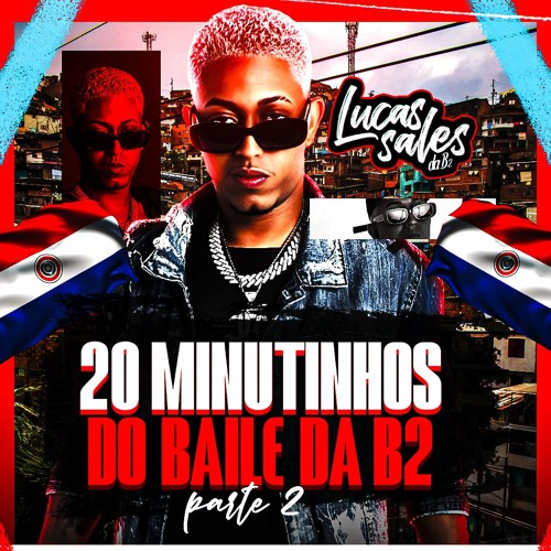 20 MINUTINHOS DO BAILE DA B2 PARTE 2 (( DJ LUCAS SALES DA B2 )) 2025