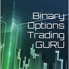 Get EPUB 📜 Binary Options Trading GURU: Learn How To Trade With Simple Strategies I