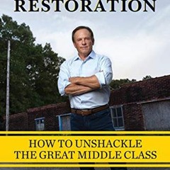 Get [PDF EBOOK EPUB KINDLE] American Restoration: How to Unshackle the Great Middle C