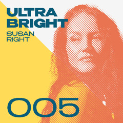 ULTRA-BRIGHT by SUSAN RIGHT 005