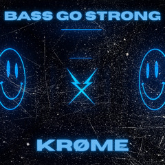 Bass Go Strong [FREE DOWNLOAD]