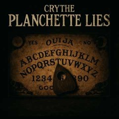 Planchette Lies