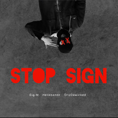 STOP SIGN Big-M x Hellabandz x Drodawicked