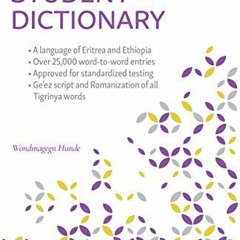 DOWNLOAD PDF 💑 Tigrinya Student Dictionary: English-Tigrinya/ Tigrinya-English by  W