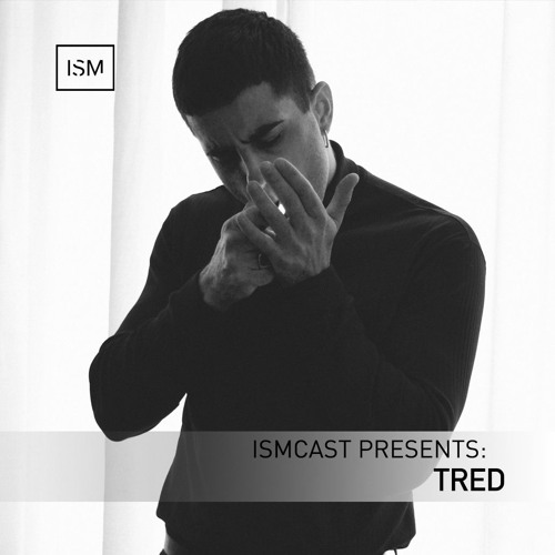 Ismcast Presents 134 - Tred