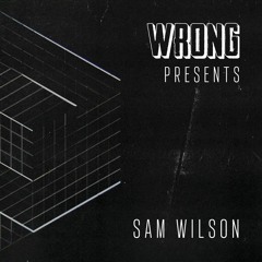 WRONG PRESENTS SAM WILSON