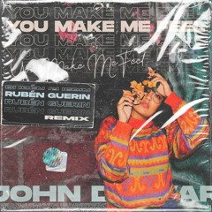 John Dezvar - You Make Me Feel (Rubén Guerin Remix)