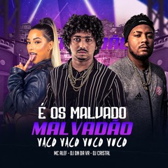 MC ALEFF É OS MALVADO MALVADÃO - DJ DN DA VR - DJ CRISTAL