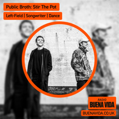Public Broth: Stir The Pot - Radio Buena Vida 01.11.25