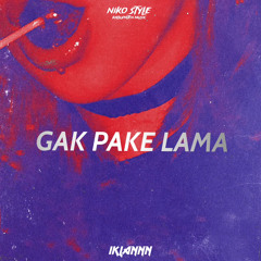 Gak Pake Lama - Iklannn Remix