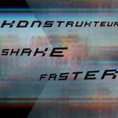 Shake Faster