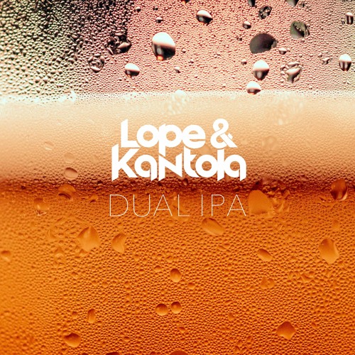 Stream Dual Ipa by Lope & Kantola | Listen online for free on SoundCloud