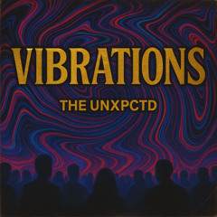 Vibrations-THE UNXPCTD