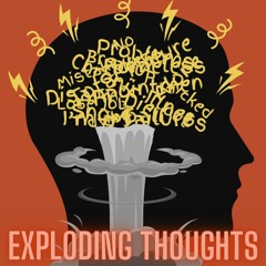Exploding Thoughts