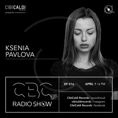 CBC RADIO SHOW 016 - hosted By KSENIA PAVLOVA
