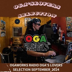 OGAWORKS RADIO  LOVERS SELECTION SEPTEMBER 2024