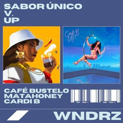 Matahoney vs. Cardi B - Sabor Único (WNDRZ "Up" Flip)