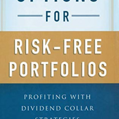 [GET] EBOOK 💌 Options for Risk-Free Portfolios: Profiting with Dividend Collar Strat