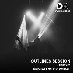 Outlines Session - Redeyes (Mai 2020)