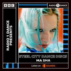 BBC Radio 1 Dance Presents | Steel City Dance Discs: Ma Sha