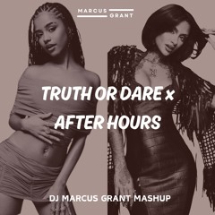 Truth or Dare x After Hours (DJ Marcus Grant Mashup)