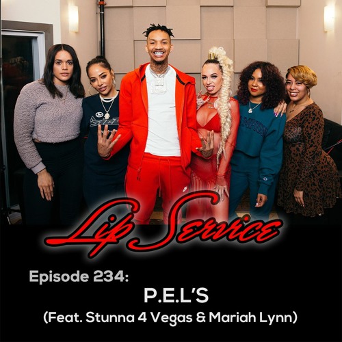 Episode 234: P.E.L.'s (Feat. Stunna 4 Vegas & Mariah Lynn)