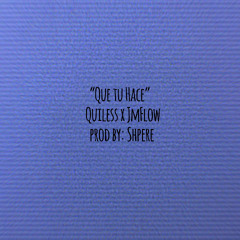 Que Tu Hace Ft. JmFlow