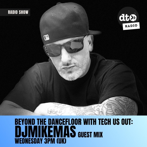 Beyond The DanceFloor with Tech Us Out & Guest djMikeMas #011