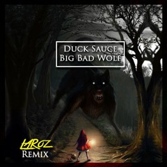 Duck Sauce - Big Bad Wolf (Laroz Remix)