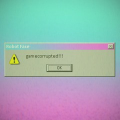 Robot Face - gamecorrupted!!!
