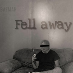 Fell Away