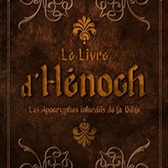 Lire LE LIVRE D'HÉNOCH: Les Apocryphes interdits de la Bible (French Edition) pour votre tablette K