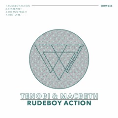 Tenobi, MacBeth - Rudeboy Action [WHW266]