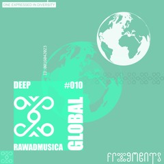 Global Frxgments: RAWADMUSICA Takes You On A Deep Tech Journey #010