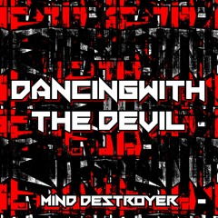 Mind Destroyer - Dancing with the Devil