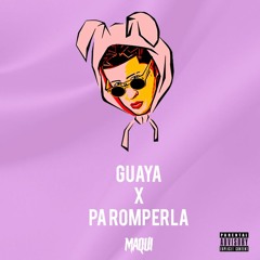 Don Omar Ft. Bad Bunny - Guaya x Pa Romperla (Maqui Alvarez Mashup) [PREVIEW]