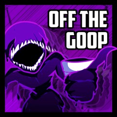 Off The Goop [+FLP]