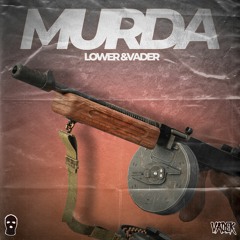 LOWER & VADER - MURDA (FREE DOWNLOAD)💀