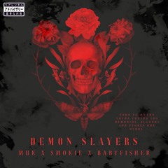 Demon Slayers (feat. Smokie & Babyfisher)
