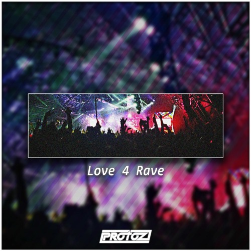 Stream Love 4 Rave [F/C UK HARDCORE vs FRENCHCORE] by Protoz | Listen ...
