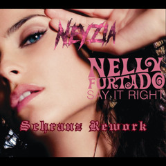 Nelly Furtado - Say It Right [NEYZIA Schranz Rework]
