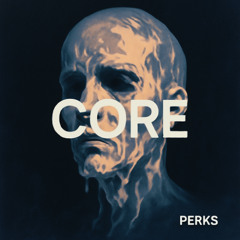 CORE - PERKS [FREE]