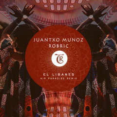 Juantxo Munoz, Robric - El Libanes (Air Paradise Remix)[Tibetania Records]