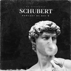 SCHUBERT Podcast 2023 By Roi R.
