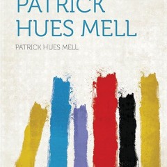 get ✔PDF✔ Life of Patrick Hues Mell