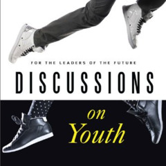[FREE] EPUB 💝 Discussions on Youth: For the Leaders of the Future by  Daisaku Ikeda