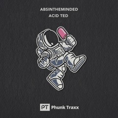Absintheminded - Acid Ted