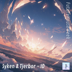 Syken & Tjerbor - ID (Future House Week)