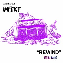 INFEKT - REWIND (WLBRR REMIX)