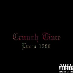 CRUNCH TIME - Lucco 1500